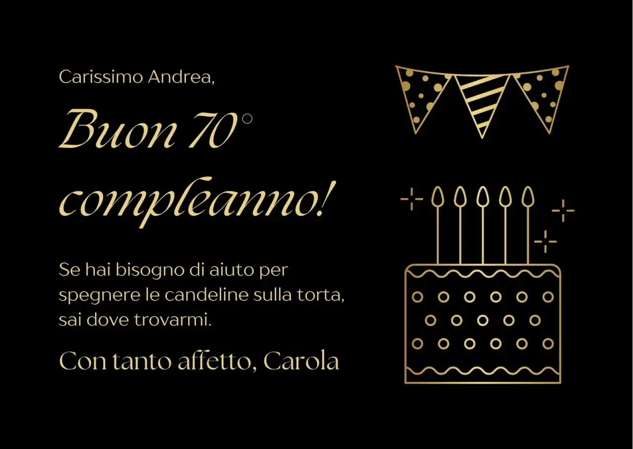 Auguri 70 anni, Andrea! Carola ti manda un dolce pensiero con una torta stilizzata e festoni dorati.